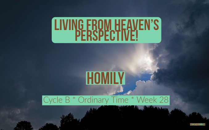 Homily: Living From Heaven’s Perspective